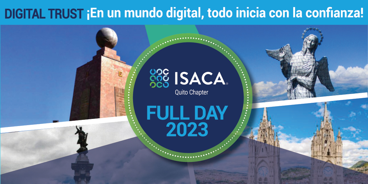 ISACA FULL DAY 2023 Digital Trust En un mundo digital, todo comienza